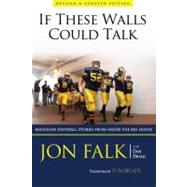 If These Walls Could Talk Michigan Football Stories from Inside the Big House