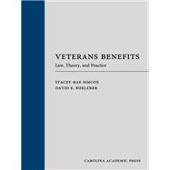 Veterans Benefits: Law, Theory, and Practice
