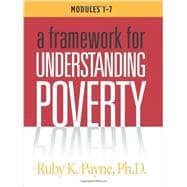 A Framework for Understanding Poverty, Modules 1-7 Workbook
