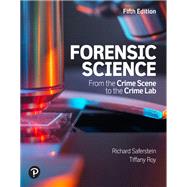 Forensic Science: From the Crime Scene to the Crime Lab [Rental Edition]