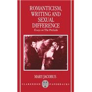 Romanticism, Writing, and Sexual Difference Essays on The Prelude