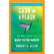Cash in a Flash : Fast Money in Slow Times