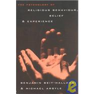 The Psychology of Religious Behaviour, Belief and Experience
