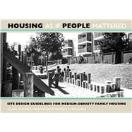 Housing As If People Mattered: Site Design Guidelines for Medium Density Family
