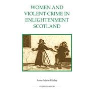 Women and Violent Crime in Enlightenment Scotland