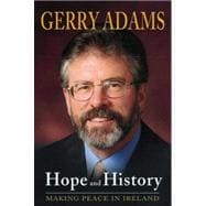 Hope And History: Making Peace in Ireland