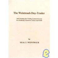 The Weintraub Day-Trader Self-Teaching Day Trading Technical System for Predicting Tomorrow's Prices and Profits