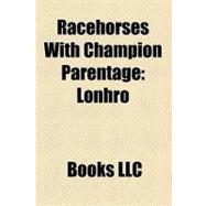 Racehorses with Champion Parentage : Lonhro, Lammtarra, Deep Impact, Commander in Chief, Kingston Rule, el Condor Pasa, Brew, Silence Suzuka