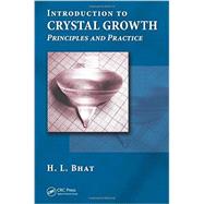 Introduction to Crystal Growth: Principles and Practice