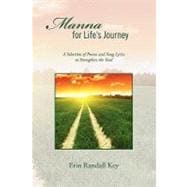 Manna for Life's Journey: A Selection of Poems and Song Lyrics to Strengthen the Soul