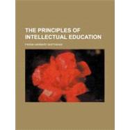 The Principles of Intellectual Education