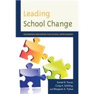 Leading School Change Maximizing Resources for School Improvement