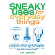 Sneaky Uses for Everyday Things,9781524853303