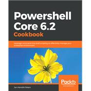 Powershell Core 6.2 Cookbook