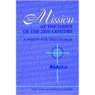 Mission at the Dawn of the 21st Century : A Vision for the Church