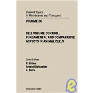 Current Topics in Membranes and Transport : Cell Volume Control - Fundamental and Comparative Aspects in Animal Cells