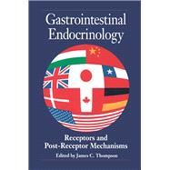 Gastrointestinal Endocrinology : Receptors and Post-Receptor Mechanisms