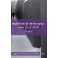 Mediation at the Holocaust Memorial in Berlin Spheres of Speakability