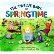 The Twelve Days of Springtime A School Counting Book