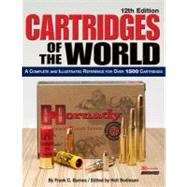 Cartridges of the World: A Complete and Illustrated Reference for over 1500 Cartridges