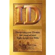Id : Discovering your IDentity past, present and future Right in your own Bible