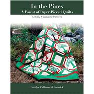 In the Pines - A Forest of Paper-Pieced Quilts 12 Easy & Accurate Patterns