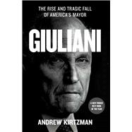 Giuliani The Rise and Tragic Fall of America's Mayor book cover, ISBN 9781982153304