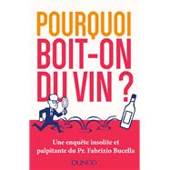 Pourquoi boit-on du vin ?