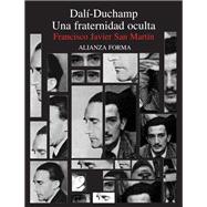Dali-Duchamp: Una fraternidad oculta / An occult fraternity