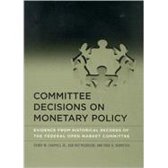 Committee Decisions On Monetary Policy
