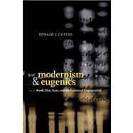 Modernism and Eugenics: Woolf, Eliot, Yeats, and the Culture of Degeneration