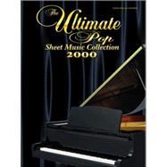 The Ultimate Pop Sheet Music Collection 2000: Piano/Vocal/Chords