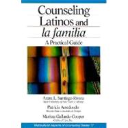 Counseling Latinos and la Familia : A Practical Guide