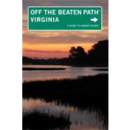 Virginia Off the Beaten Path® A Guide To Unique Places