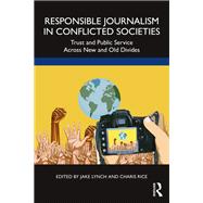 Responsible Journalism in Conflicted Societies