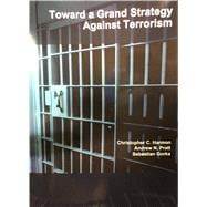 Toward a Grand Strategy Against Terrorism