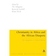 Christianity in Africa and the African Diaspora The Appropriation of a Scattered Heritage