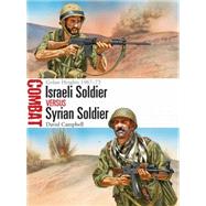 Israeli Soldier vs Syrian Soldier Golan Heights 1967–73