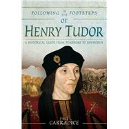 Following in the Footsteps of Henry Tudor