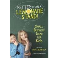 Better Than a Lemonade Stand! Small Business Ideas for Kids