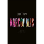 Narcopolis A Novel