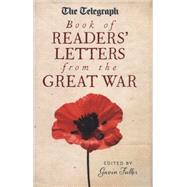 The Telegraph Book of Readers' Letters from the Great War