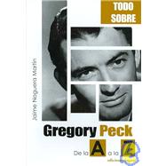 Gregory Peck: De La A a La Z/ From A to Z