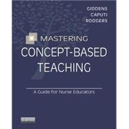 Mastering Concept-based Teaching: A Guide for Nurse Educators
