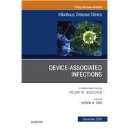 Device-associated Infections, an Issue of Infectious Disease Clinics of North America