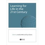Learning for Life in the 21st Century Sociocultural Perspectives on the Future of Education