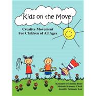 Kids On The Move Creative Movement For Children Of All Ages: Science & Speculation