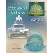 Standard Encyclopedia of Pressed Glass: 1860-1930 Identification & Values