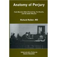 Anatomy of Perjury Field Marshal Albert Kesselring, Via Rasella, and the GINNY Mission