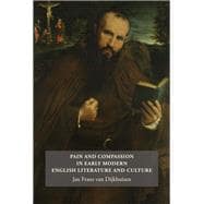 Pain and Compassion in Early Modern English Literature and Culture